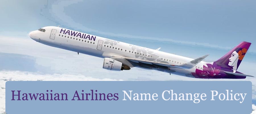 Hawaiian Airlines Name Change Policy