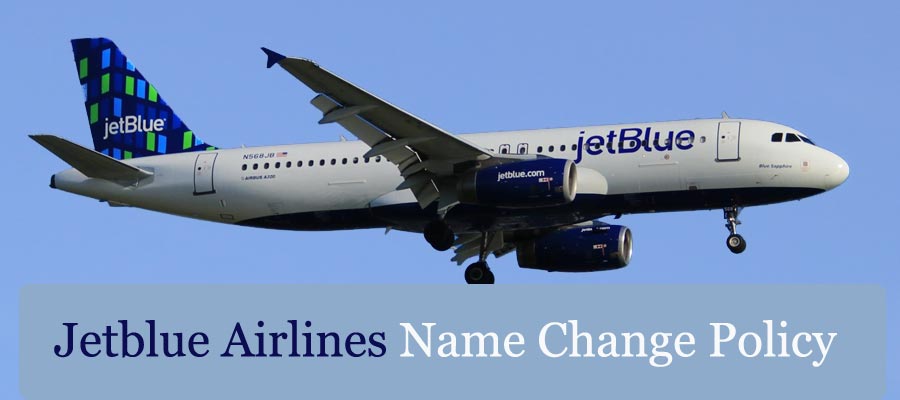 Jetblue Airlines Name Change Policy