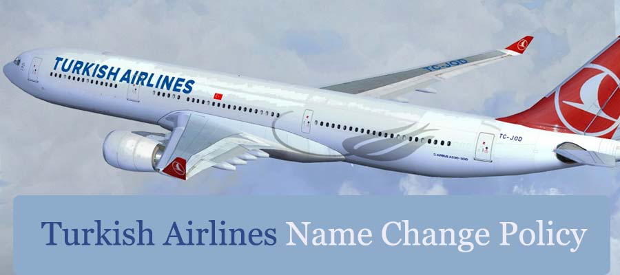 Turkish Airlines Name Change Policy