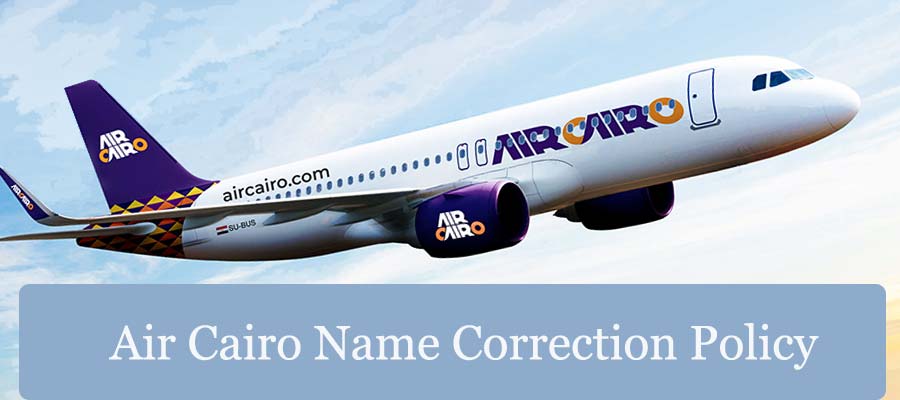 Air Cairo Name Correction Policy