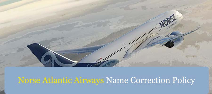 Norse Atlantic Airways Name Correction Policy