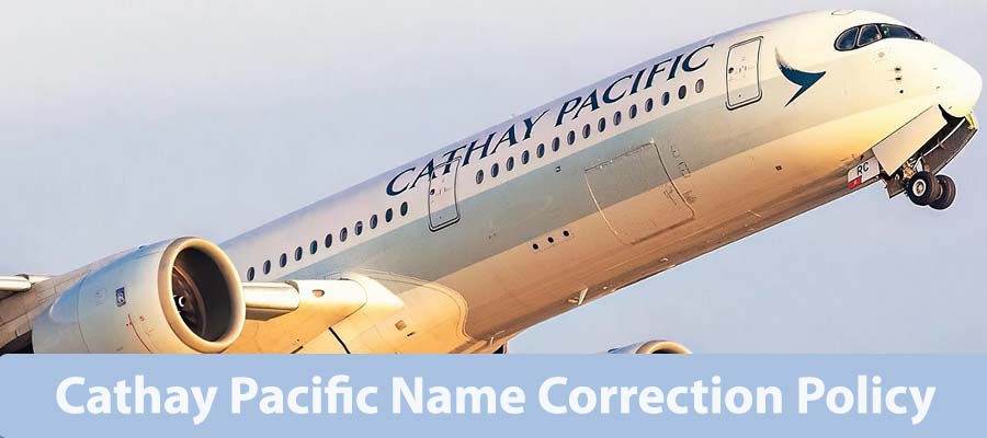 Cathay Pacific Name Correction Policy