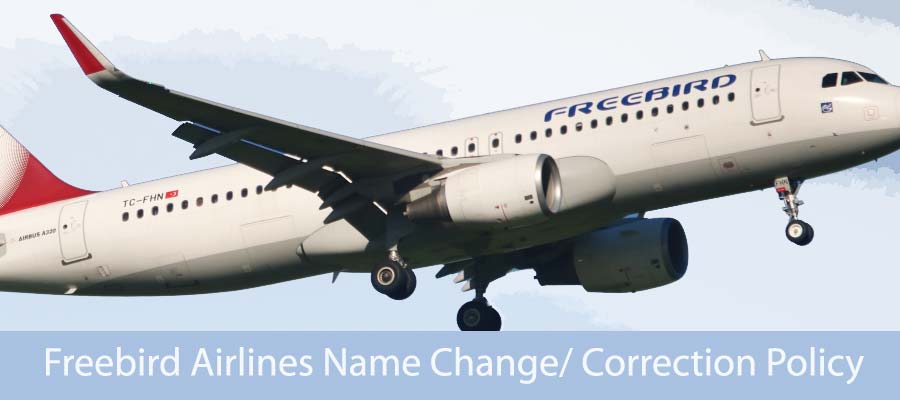 Freebird Airlines Name Change/ Correction Policy