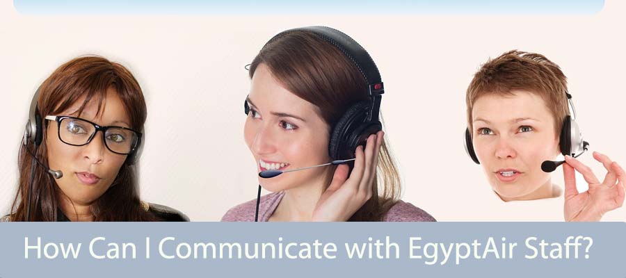 How Can I Communicate With The Egyptair Staff?