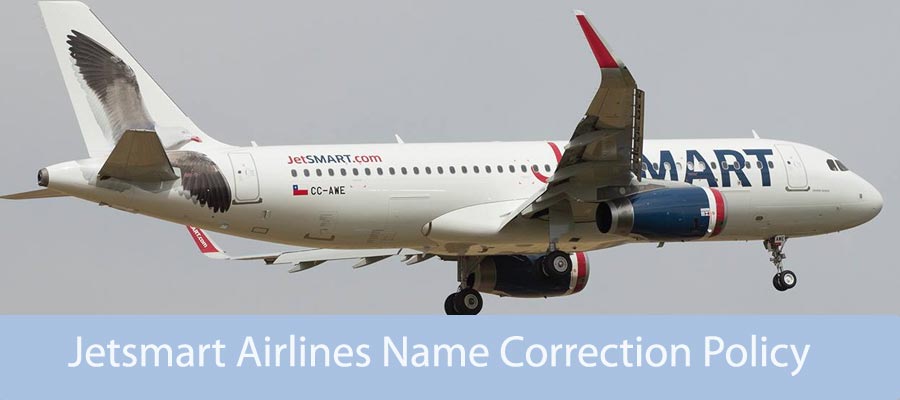 Jetsmart Airlines Name Correction Policy