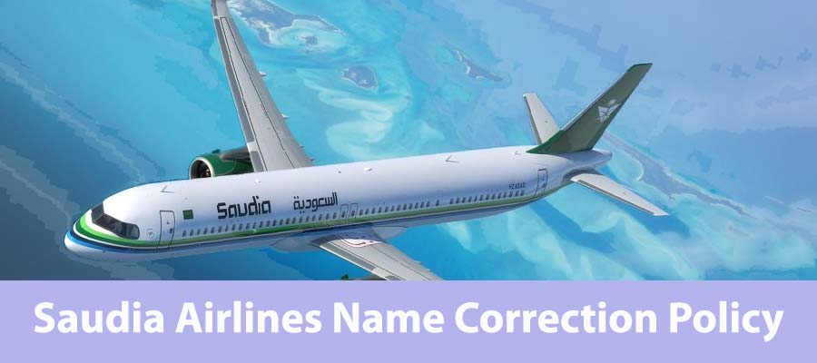 Saudia Airlines Name Correction Policy