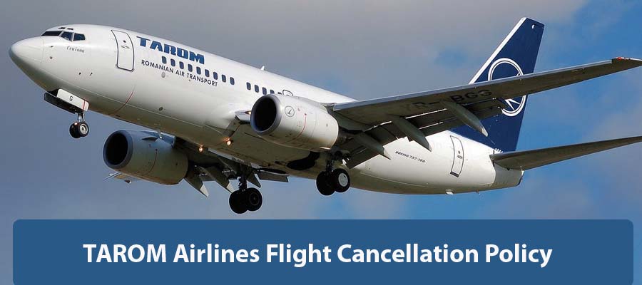 TAROM Airlines Flight Cancellation Policy